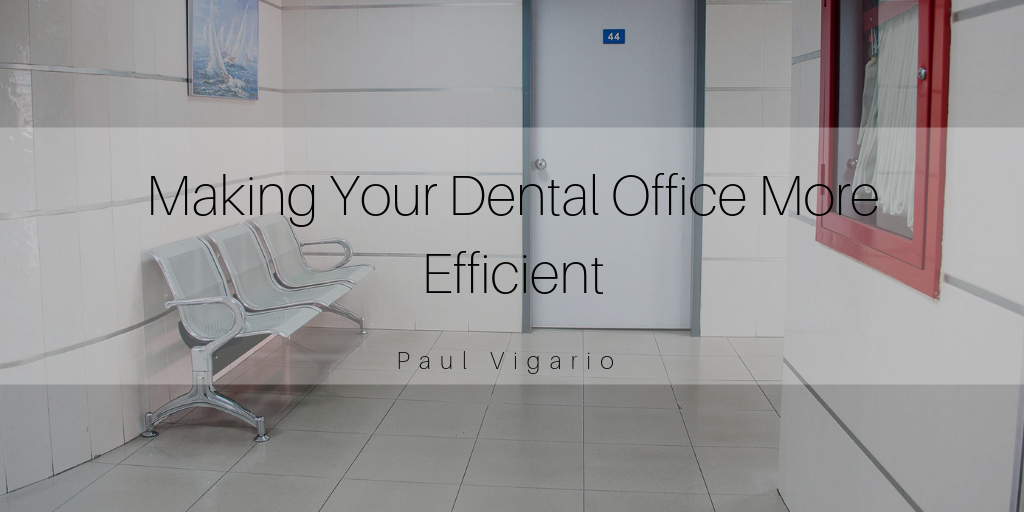 Making Your Dental Office More Efficient