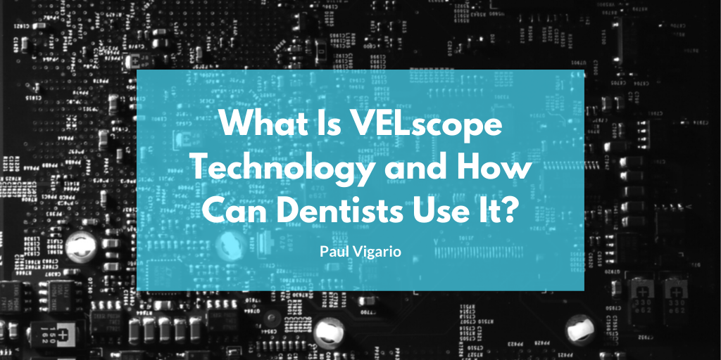 Paul Vigario Naugatuck New York What Is Velscope Technology And How Can Dentists Use It