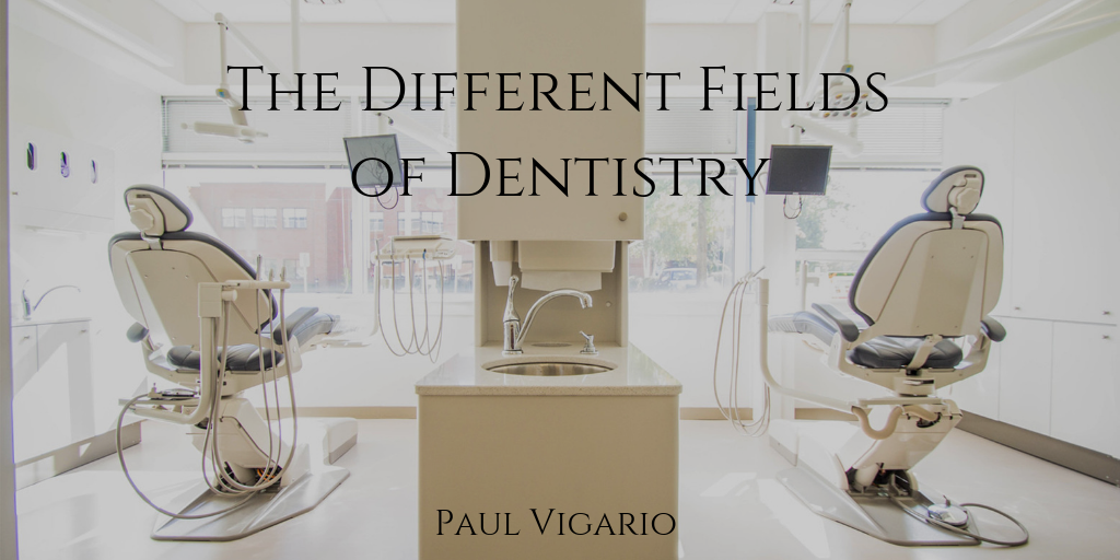 The Different Fields of Dentistry